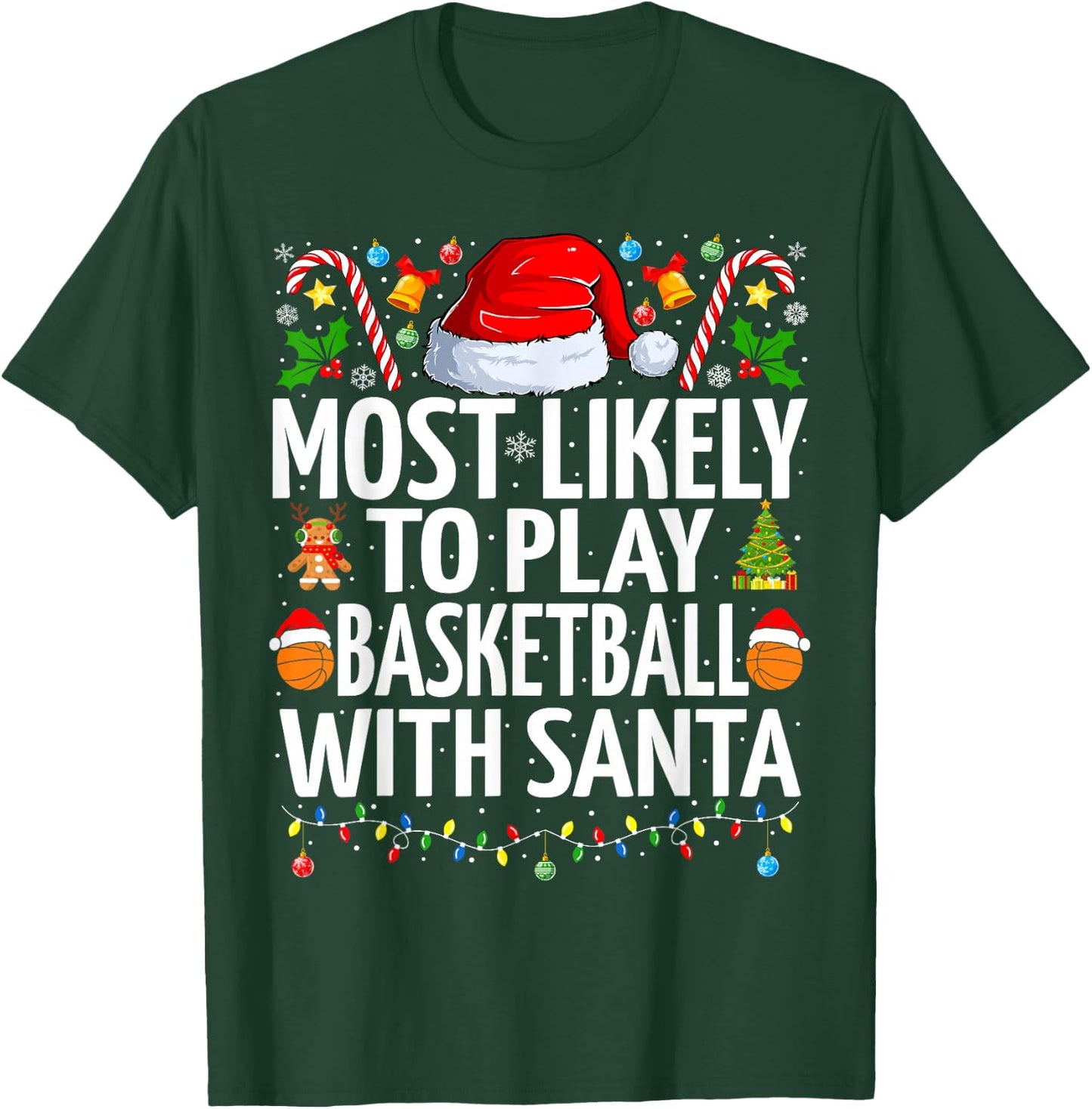 Most Likely To Play Basketball Santa Christmas Basketball T-Shirt - T-Shirt | Forest