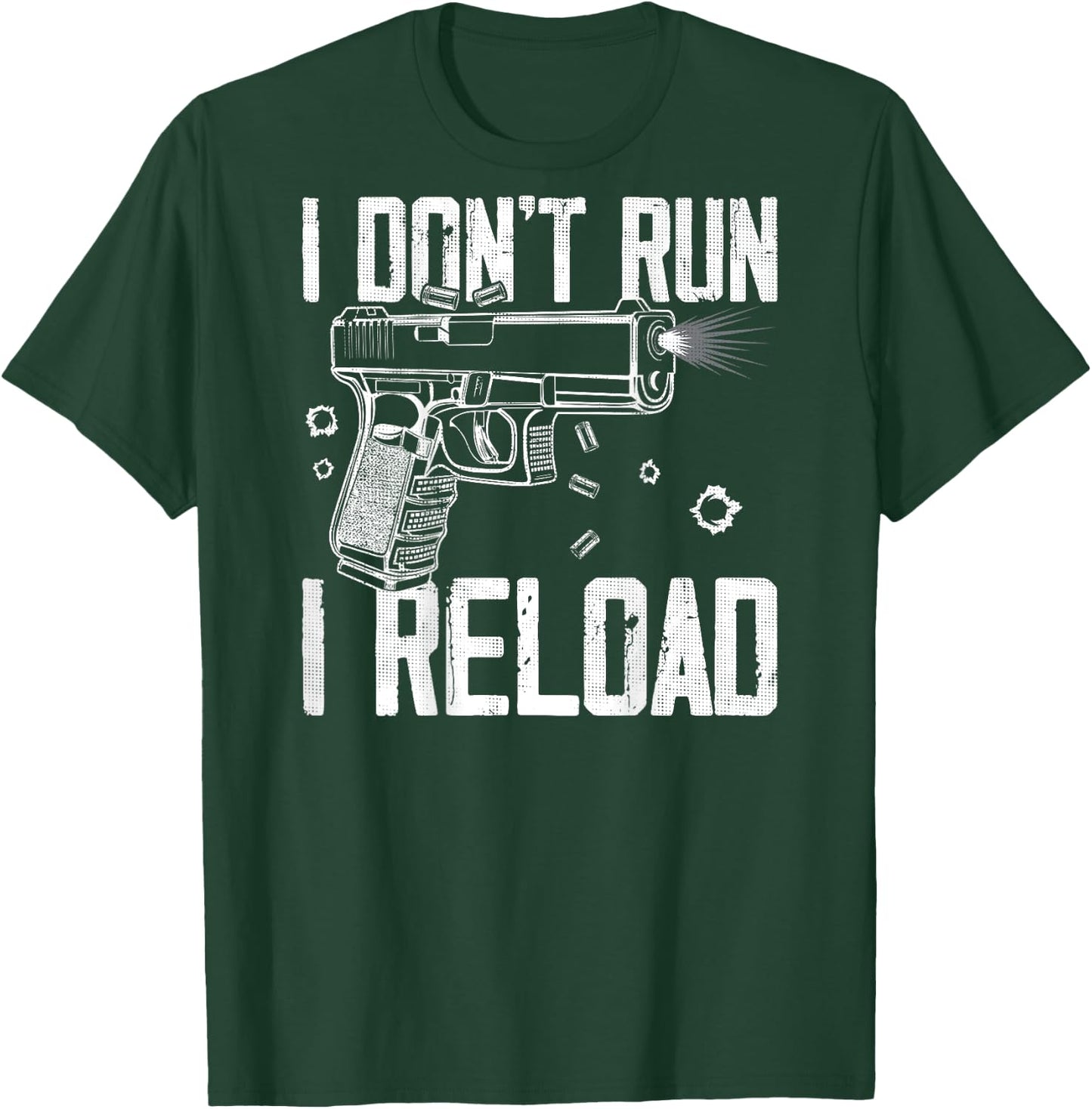 Gun Rights I Don't Run I Reload I Dont Run (on back) T-Shirt - T-Shirt | Forest