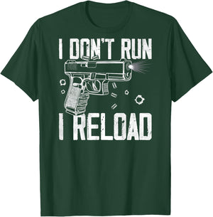 Gun Rights I Don't Run I Reload I Dont Run (on back) T-Shirt - T-Shirt | Forest