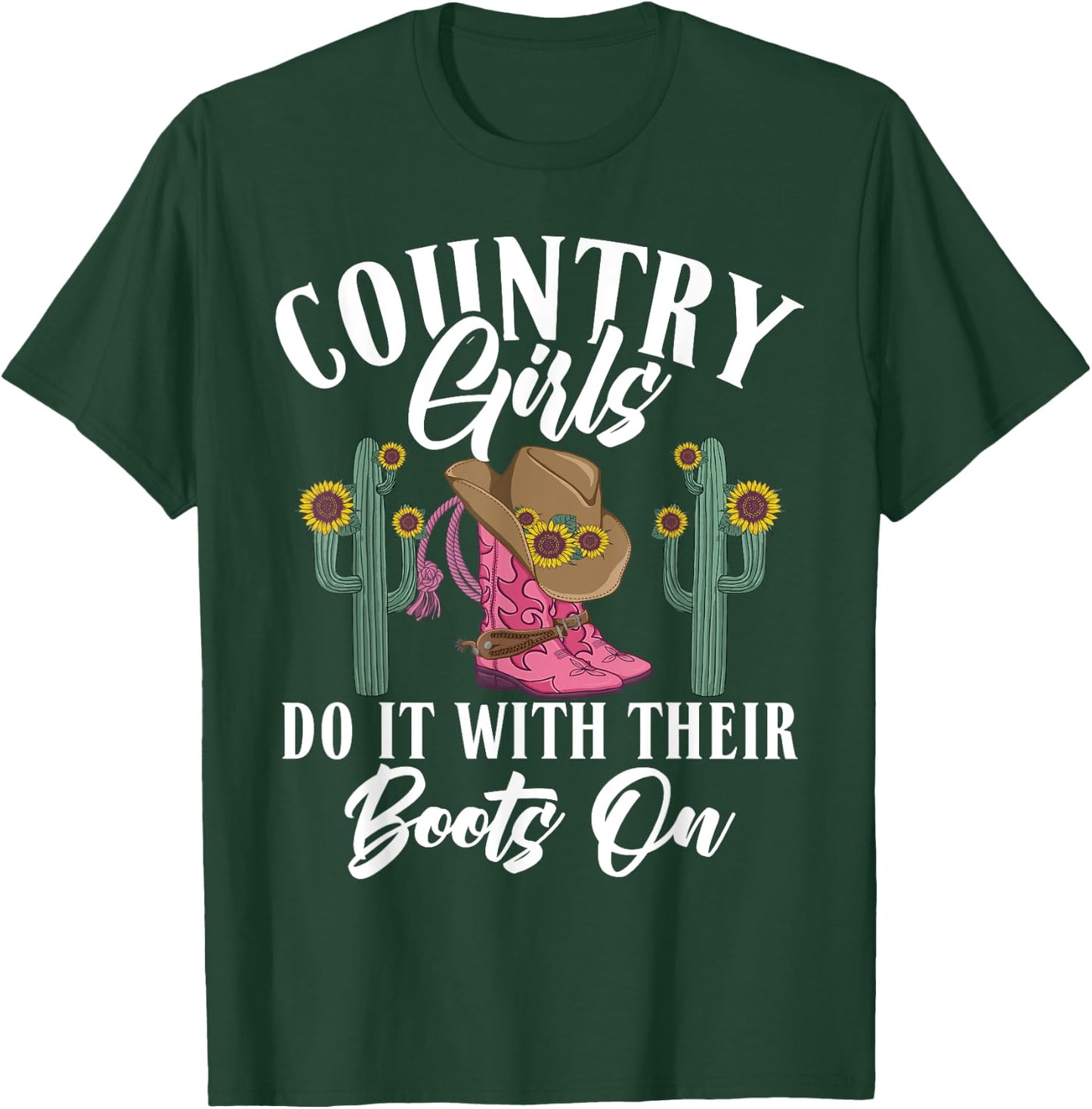 Country Girls do it with their Boots On Country Girl T-Shirt - T-Shirt | Forest