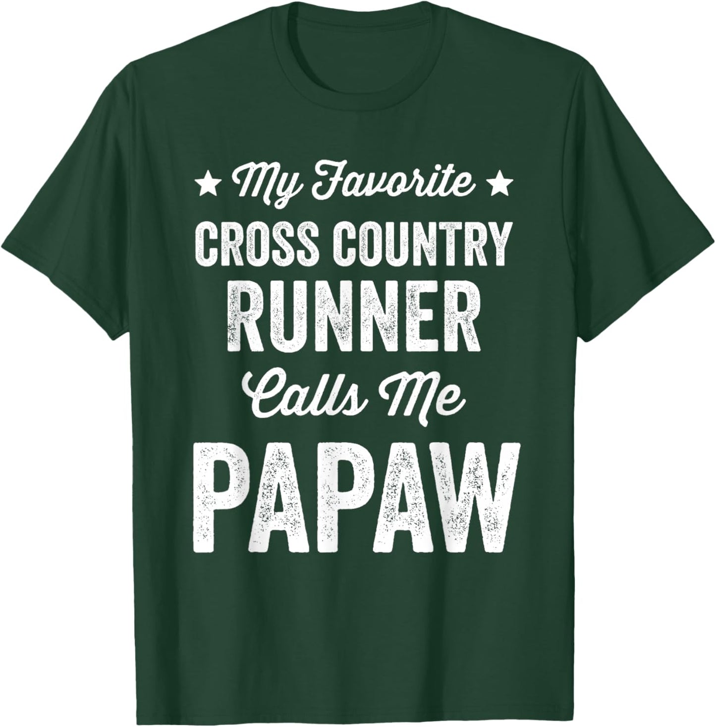My Favorite Cross Country Runner Calls Me Papaw Funny T-Shirt - T-Shirt | Forest