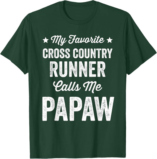 My Favorite Cross Country Runner Calls Me Papaw Funny T-Shirt - T-Shirt | Forest