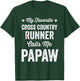 My Favorite Cross Country Runner Calls Me Papaw Funny T-Shirt - T-Shirt | Forest