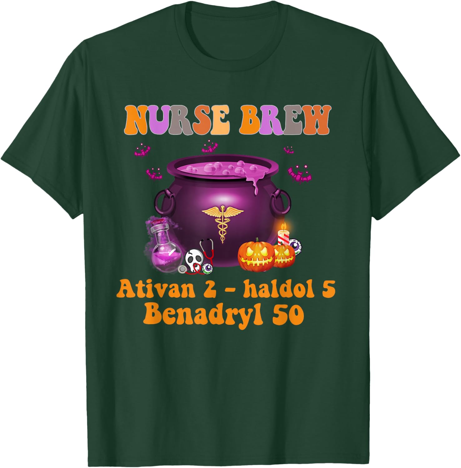 Halloween Witch Nurse Brew Ativan 2 Haldol 5 Benadryl 50 T-Shirt - T-Shirt | Forest