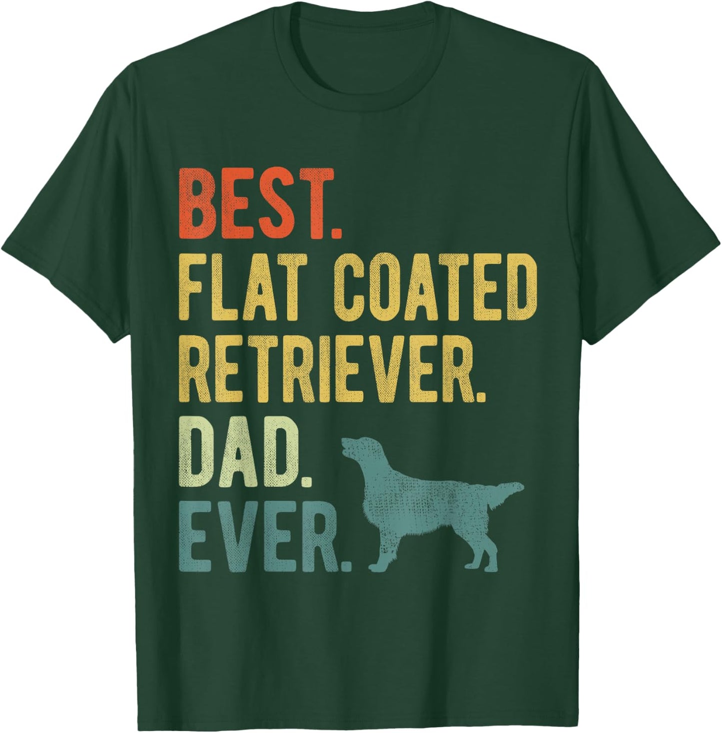 Best Flat Coated Retriever Dad Ever Dog Daddy Father's Day T-Shirt - T-Shirt | Forest