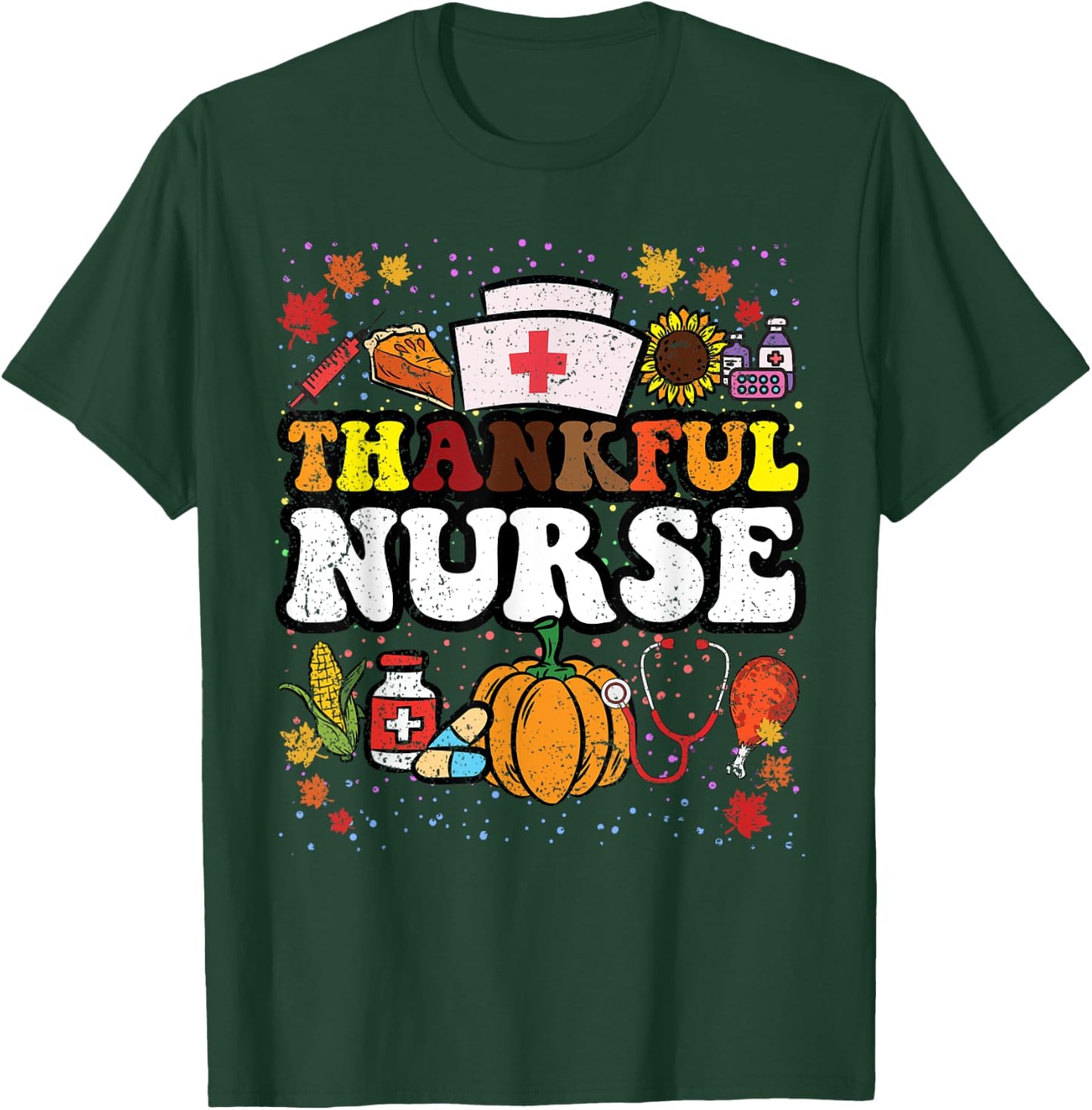 Thankful Nurse Thanksgiving Day RN Nursing Student T-Shirt - T-Shirt | Forest