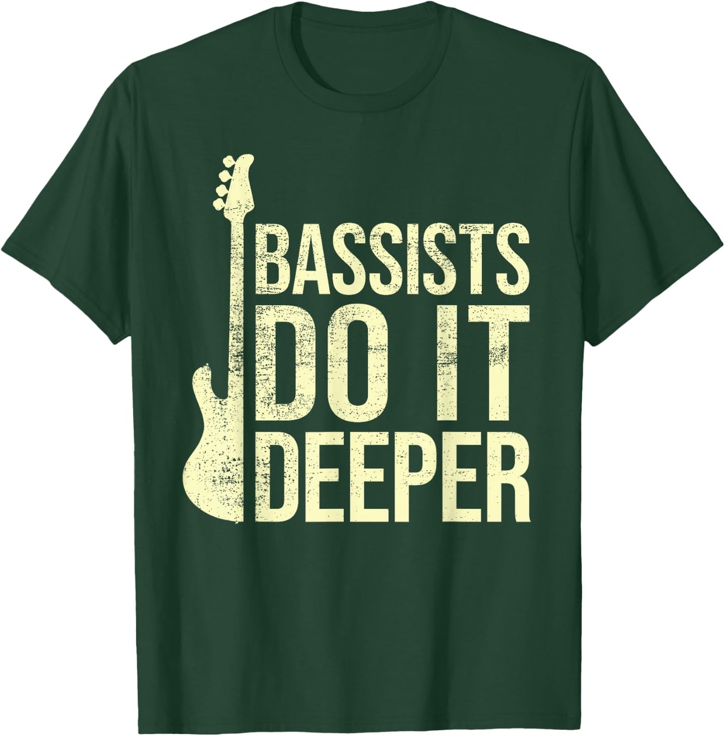 Bass Player Joke - Bassists Do It Deeper - Electric Bass T-Shirt - T-Shirt | Forest