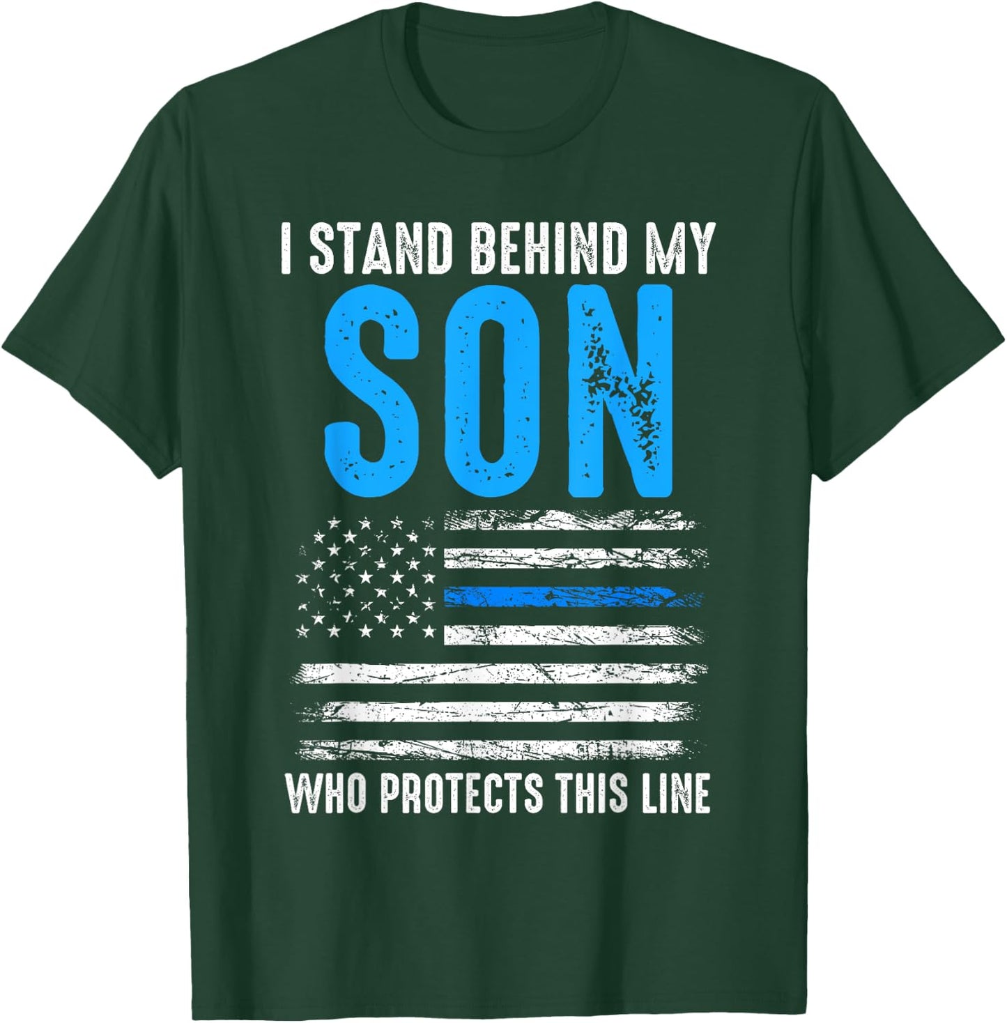 I stand behind my son who protects this line policeman T-Shirt - T-Shirt | Forest