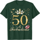 50 & Fabulous 50th Birthday 50 Years Old And Fabulous Queen T-Shirt - T-Shirt | Forest