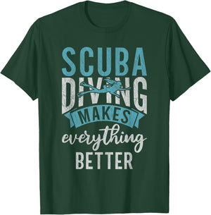 Scuba Diving makes everything better Diving T-Shirt - T-Shirt | Forest