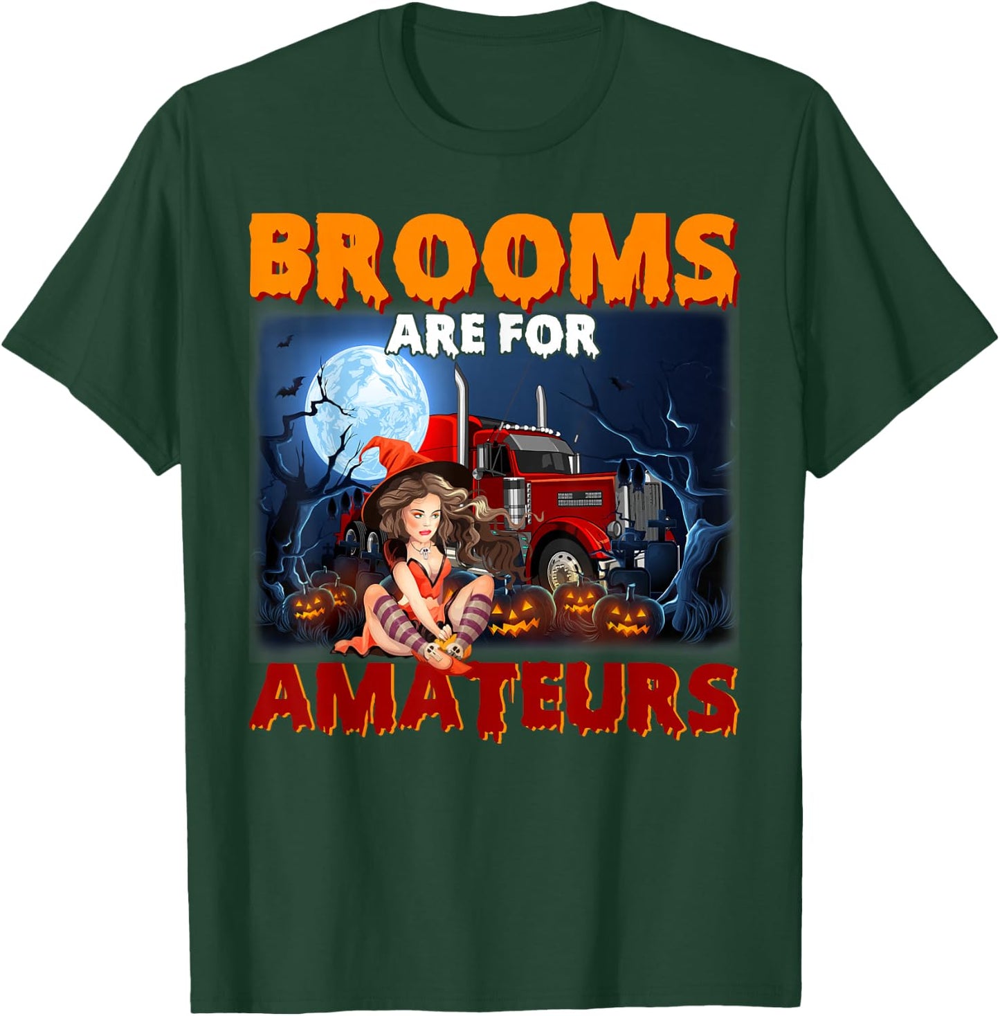 Brooms Are For Amateurs Witch Riding Truck Halloween Girls T-Shirt - T-Shirt | Forest