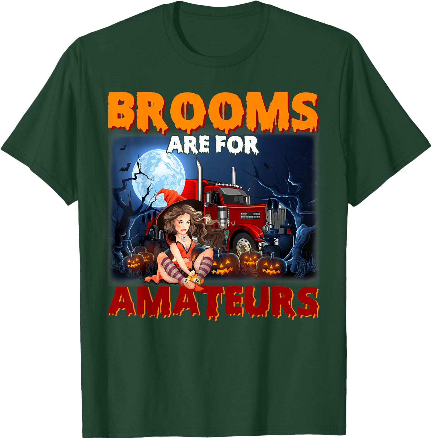 Brooms Are For Amateurs Witch Riding Truck Halloween Girls T-Shirt - T-Shirt | Forest