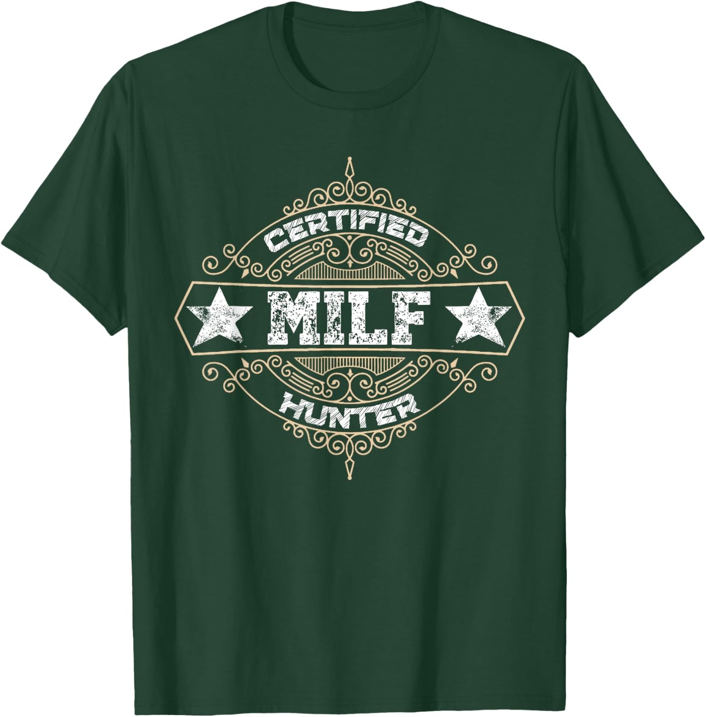 Certified MILF Hunter Adult Humor That Love Milfs T-Shirt - T-Shirt | Forest