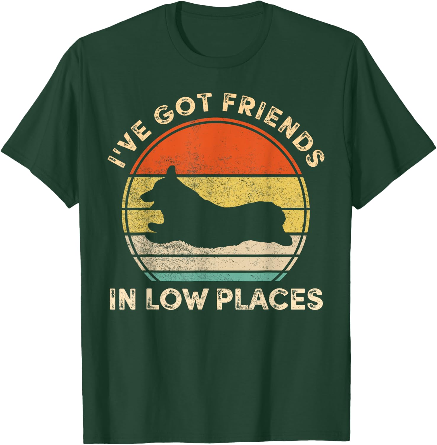 I've Got Friends In Low Places Funny Welsh Corgi Dog Lover Men Women Girls Kids T-Shirt - T-Shirt | Forest