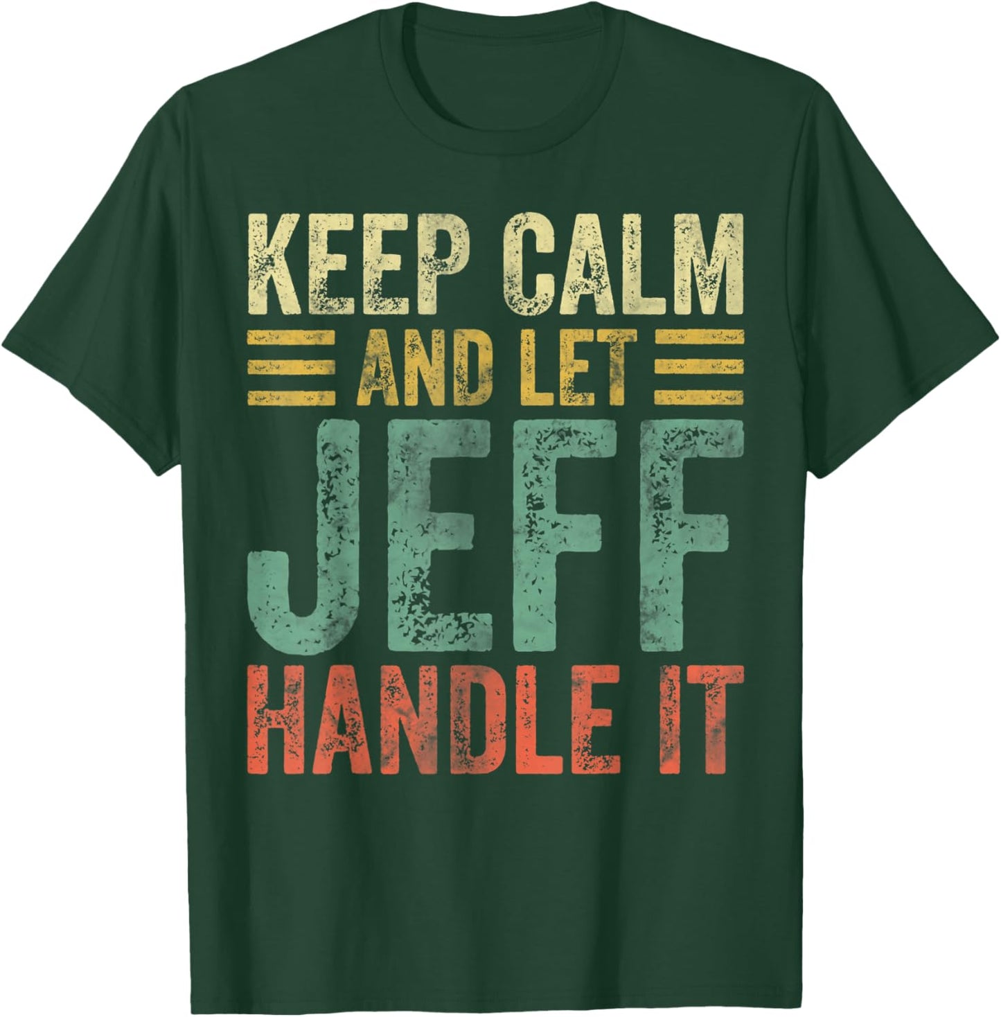 Personalized Name Shirt Keep Calm And Let Jeff Handle it T-Shirt - T-Shirt | Forest