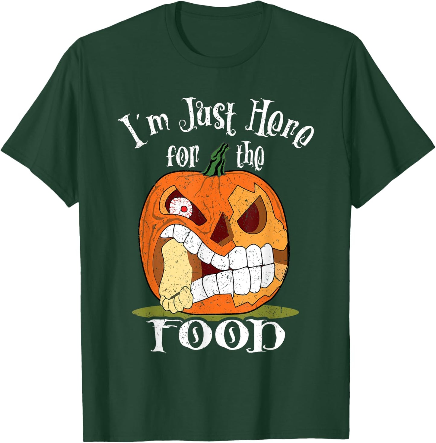 I'm Just Here For The Food Halloween Funny Sarcastic Pumpkin T-Shirt - T-Shirt | Forest