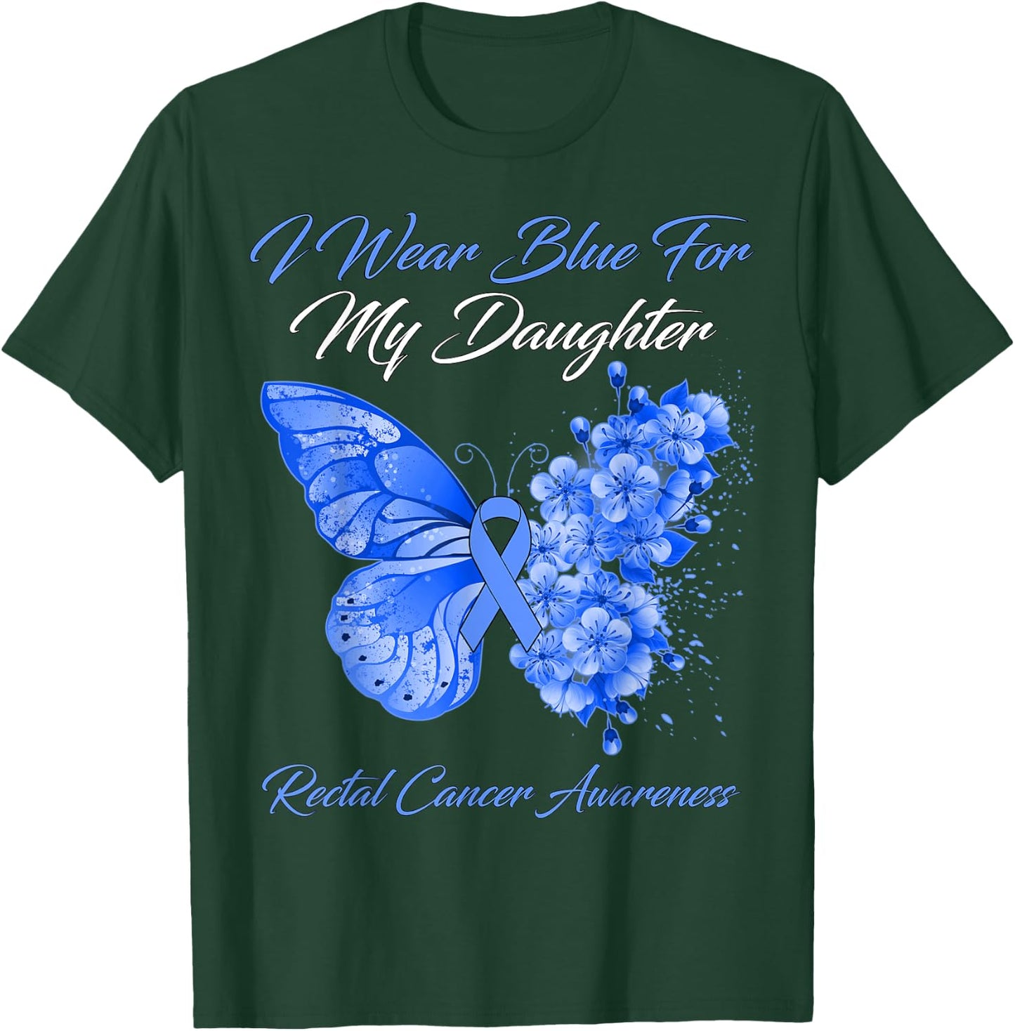 Butterfly I Wear Blue For My Daughter Rectal Cancer Warrior T-Shirt - T-Shirt | Forest