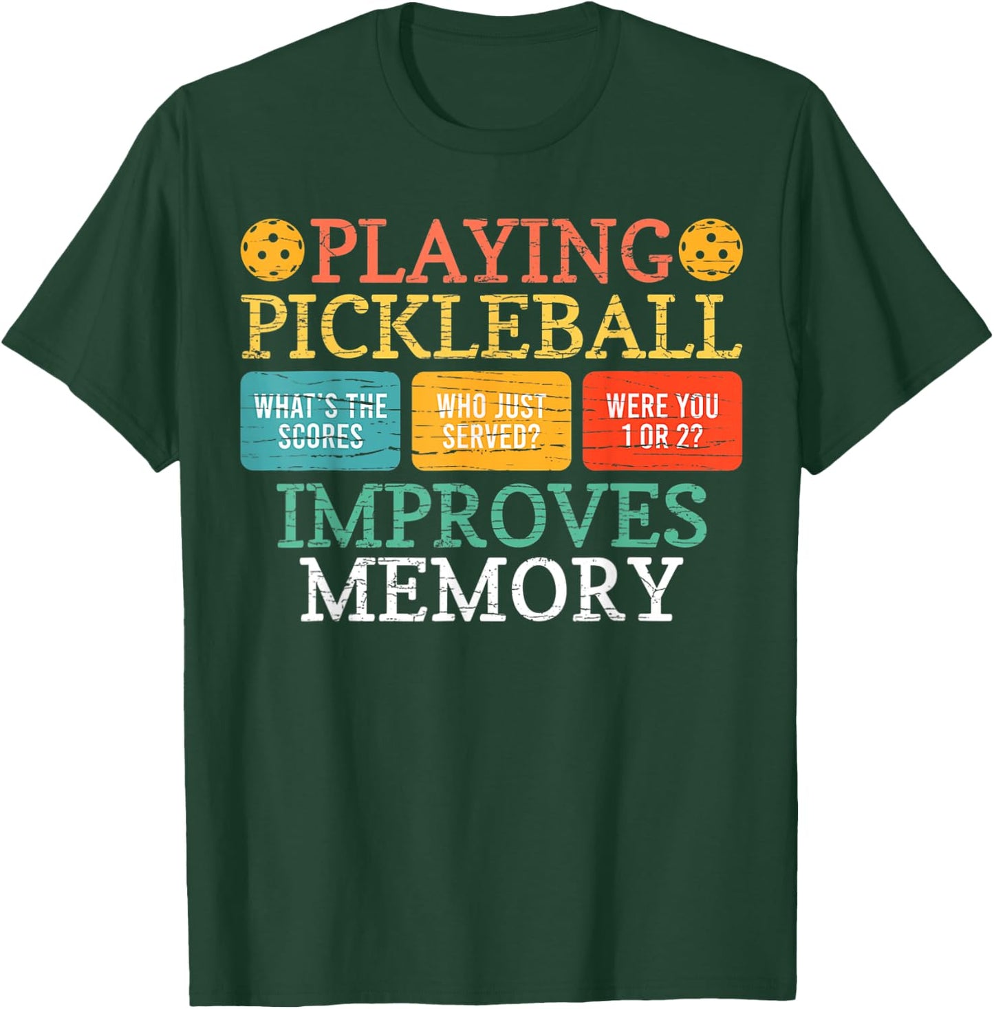 Playing Pickleball Improves Memory Pickleball Retirement T-Shirt - T-Shirt | Forest