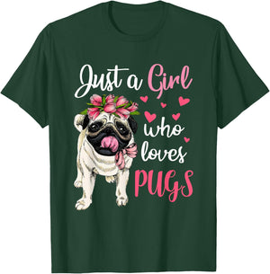Just a Girl who loves Pugs Funny Dog Mom Pug T-Shirt - T-Shirt | Forest