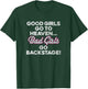 GOOD GIRLS GO TO HEAVEN BAD GIRLS GO BACKSTAGE rock groupie T-Shirt - T-Shirt | Forest