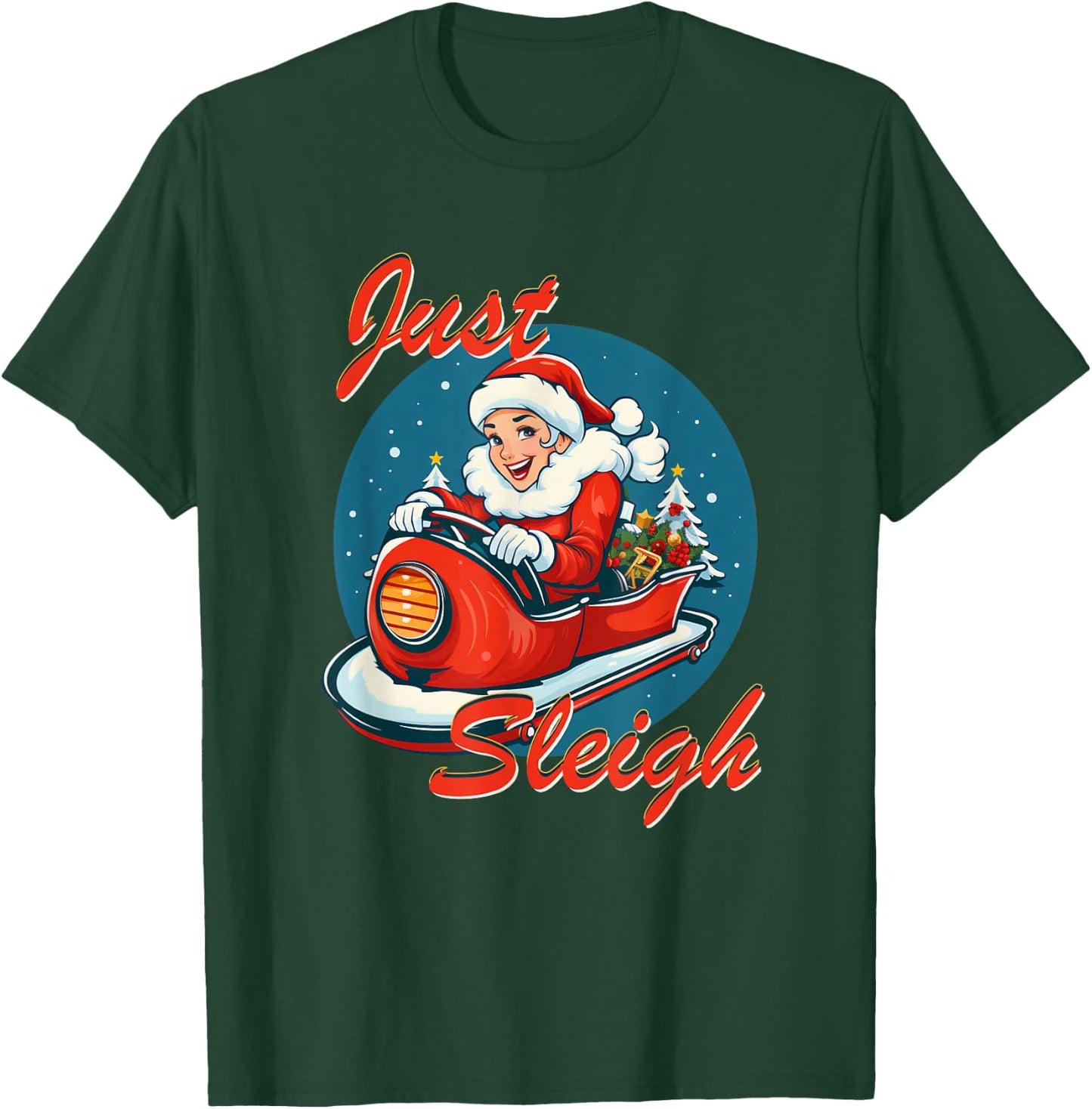 Funny Just Sleigh Mrs Santa Claus Just Slay T-Shirt - T-Shirt | Forest