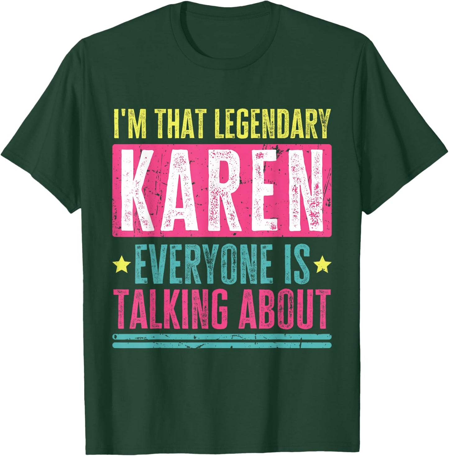 Legendary Karen First Name Funny Quote For Karen T-Shirt - T-Shirt | Forest