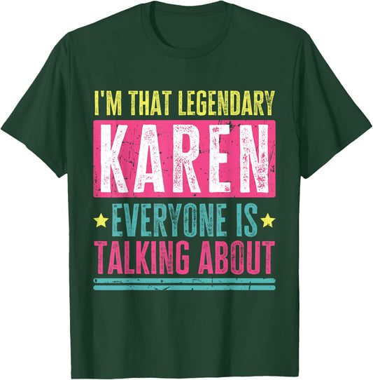 Legendary Karen First Name Funny Quote For Karen T-Shirt - T-Shirt | Forest