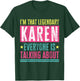 Legendary Karen First Name Funny Quote For Karen T-Shirt - T-Shirt | Forest
