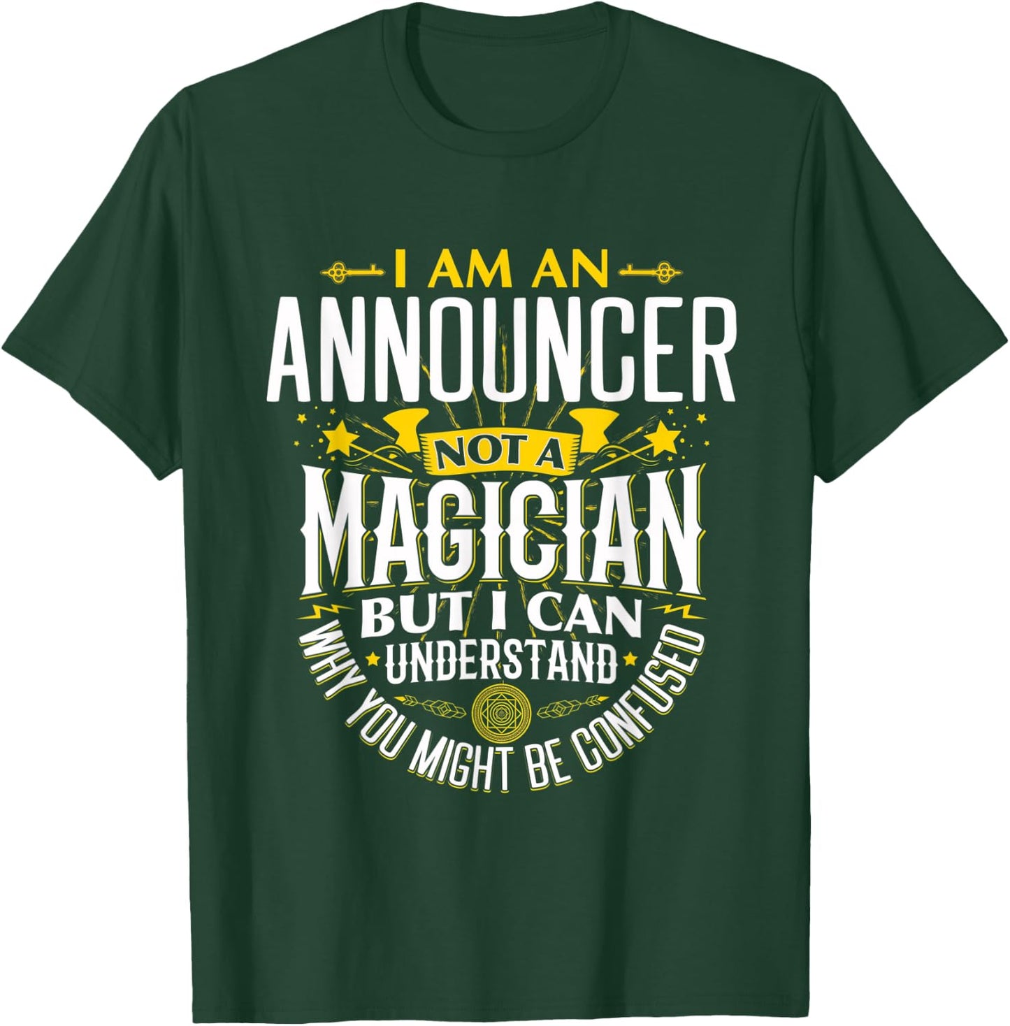 Announcer Idea Funny Not A Magician - Announcer T-Shirt - T-Shirt | Forest