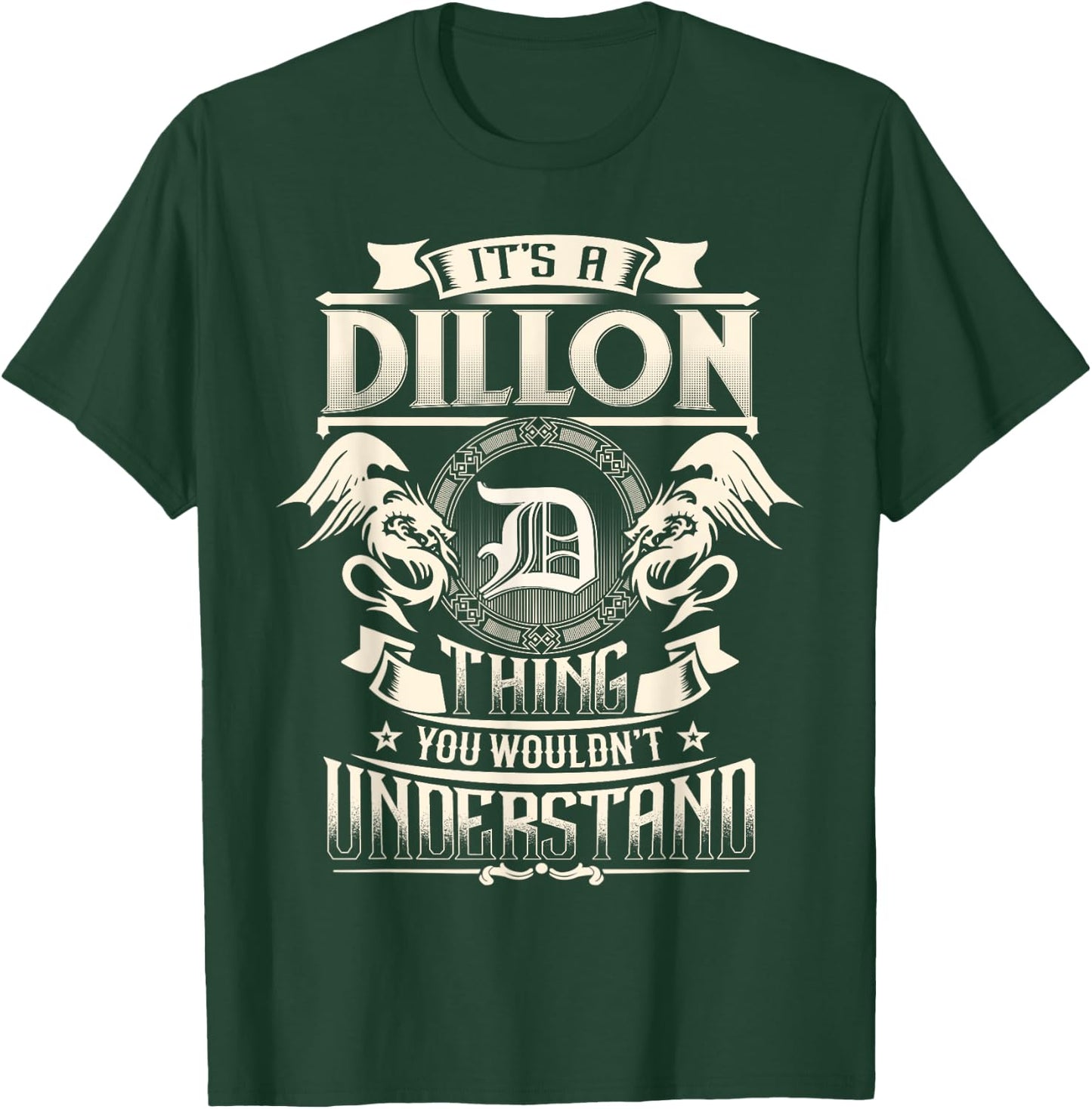 It's A DILLON Thing You Wouldn't Understand Family Name T-Shirt - T-Shirt | Forest