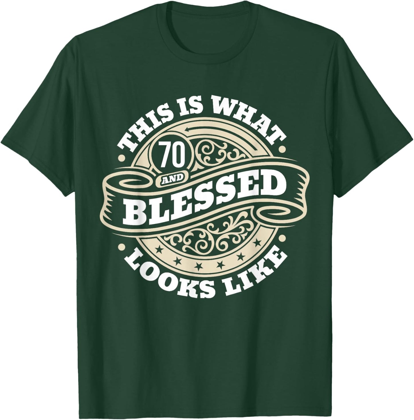 70th Birthday Age 70 Blessed I Religious 70th Birthday T-Shirt - T-Shirt | Forest