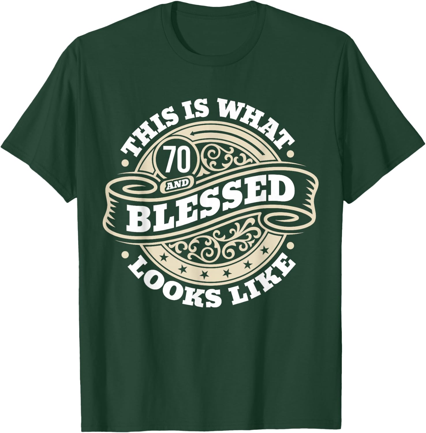 70th Birthday Age 70 Blessed I Religious 70th Birthday T-Shirt - T-Shirt | Forest
