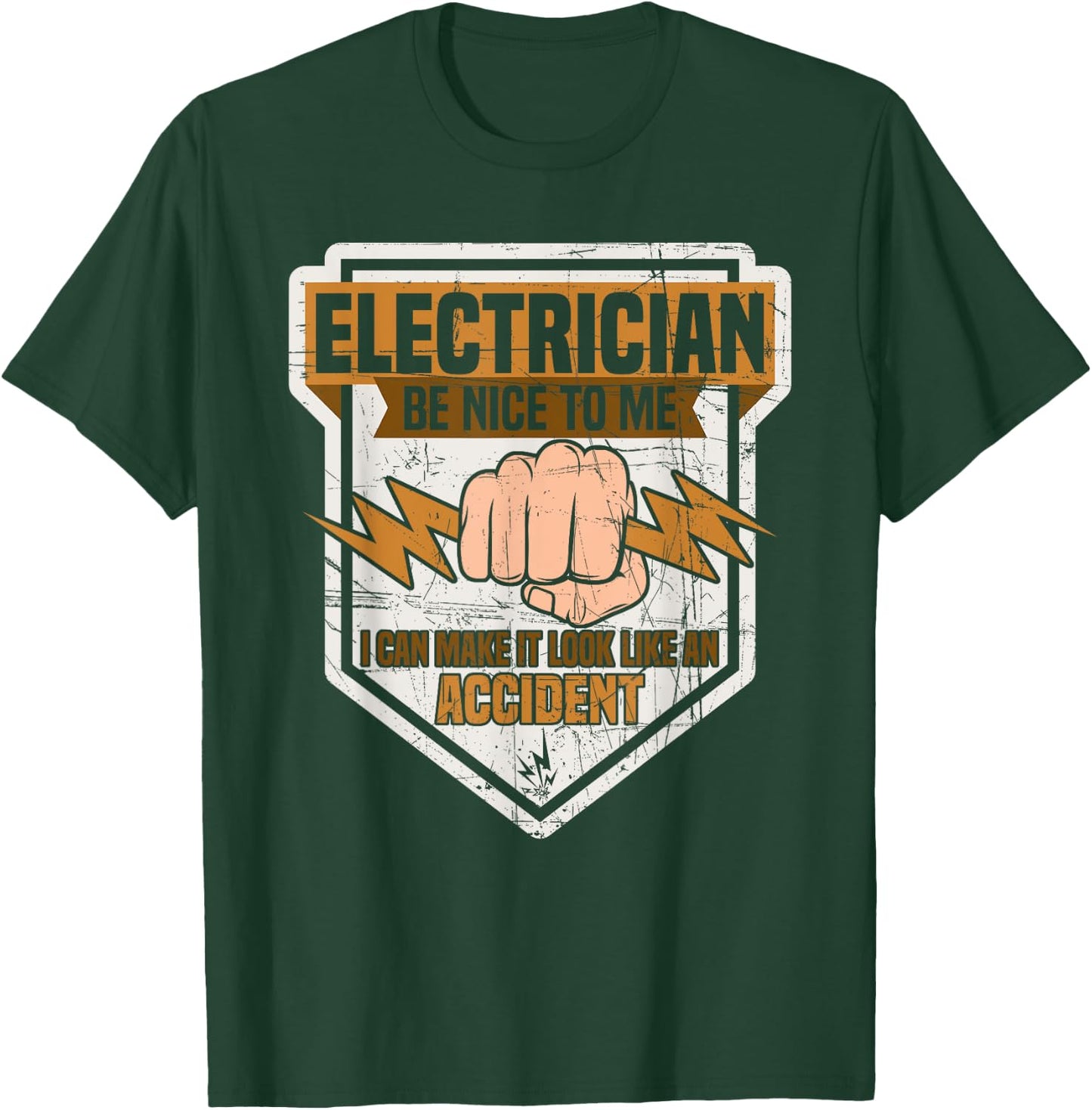 Electrician be nice to me I can make it look like Accident T-Shirt - T-Shirt | Forest