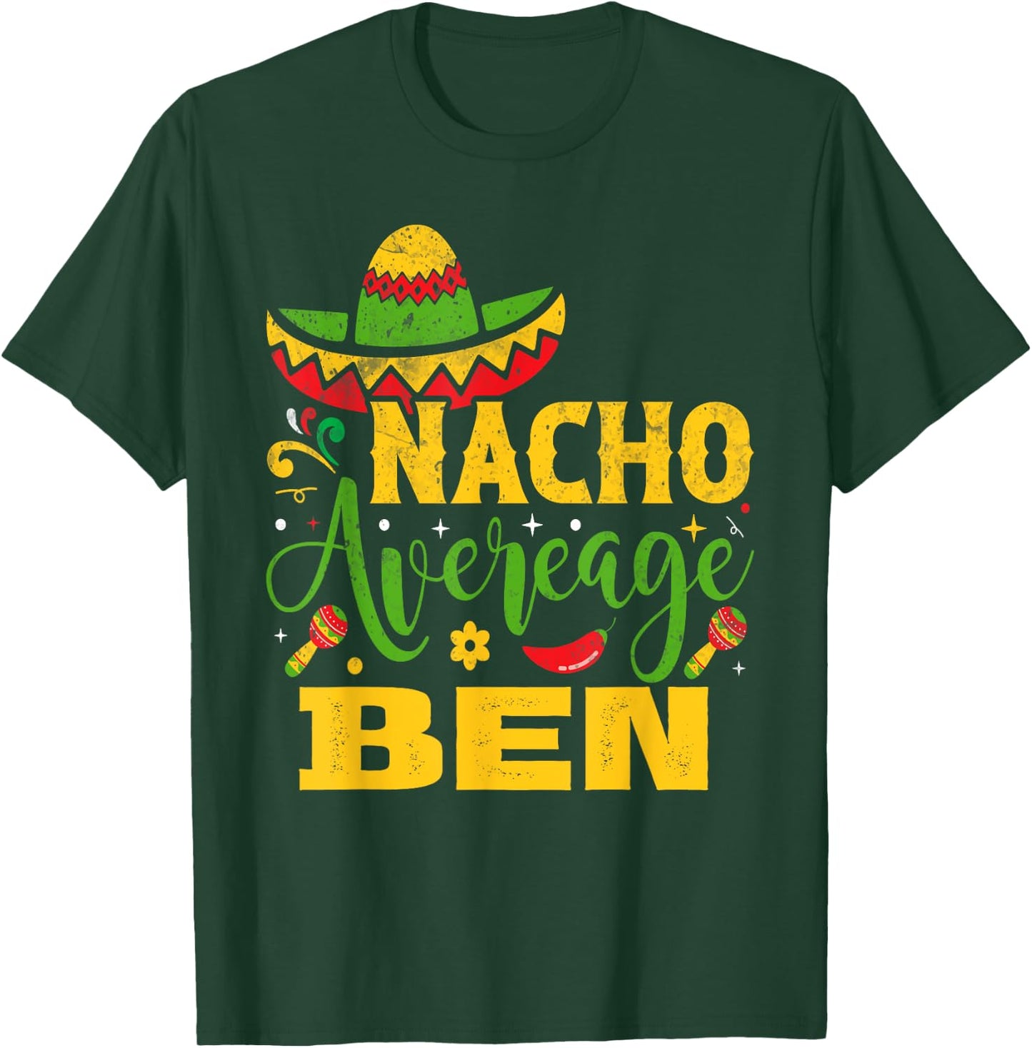 Nacho Average BEN Custom Name Cinco De Mayo Sombrero T-Shirt - T-Shirt | Forest