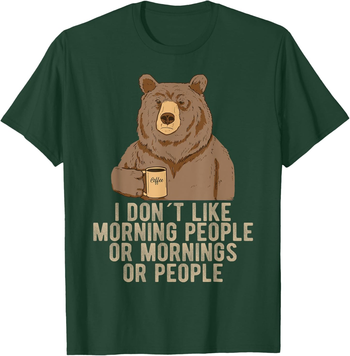I Hate Morning People And Mornings And People Coffee T-Shirt - T-Shirt | Forest