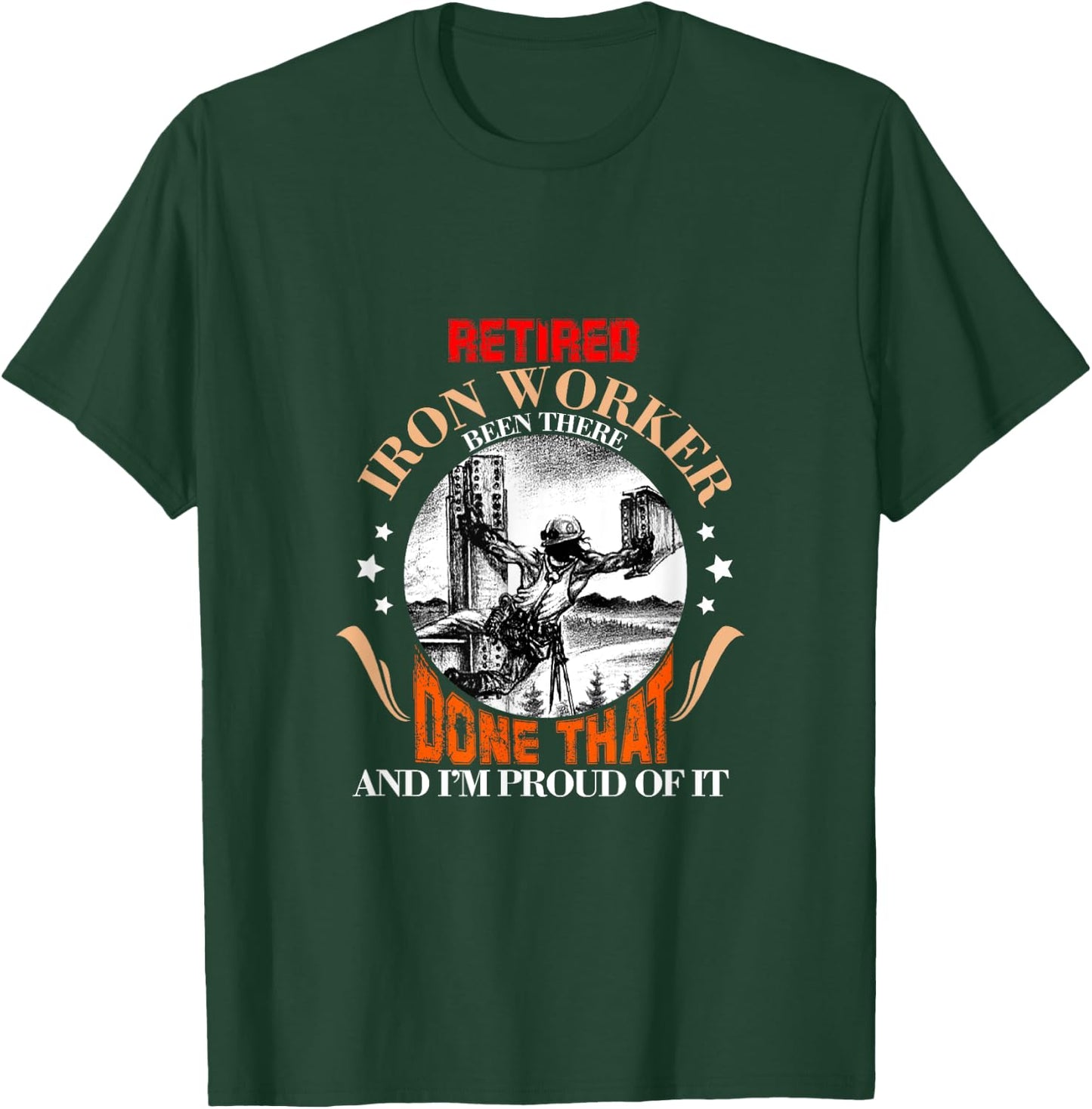 CharlIan Minds - Proud Retired Ironworker Been There Done That Funny Retirement T-Shirt - T-Shirt | Forest