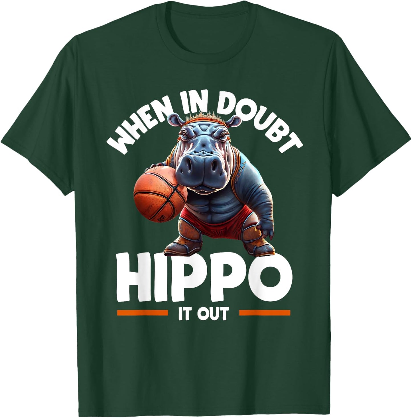 Funny When In Doubt, Hippo It Out Funny Hippo Basketball T-Shirt - T-Shirt | Forest