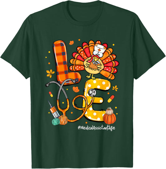 LOVE Turkey Medical Assistant Life Stethoscope Thanksgiving T-Shirt - T-Shirt | Forest
