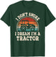 I Don't Snore I Dream I'm A Tractor Funny Farmer Farming Men T-Shirt - T-Shirt | Forest