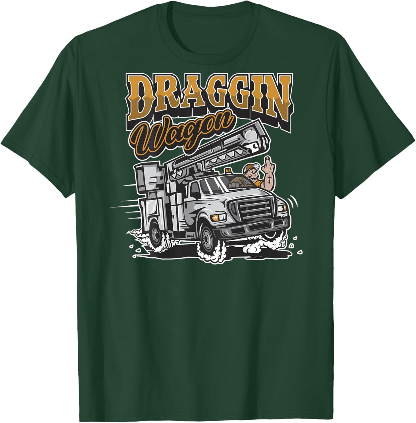 Lineman "Draggin Wagon" Bucket Truck Power Lineman T-Shirt - T-Shirt | Forest