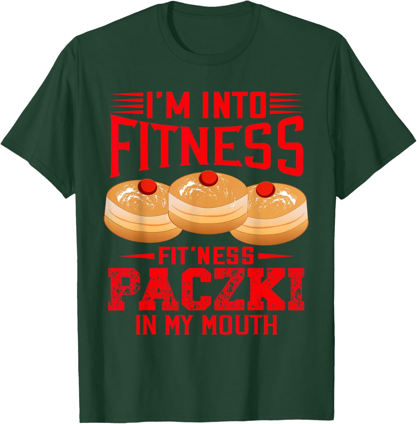 I'm Into Fitness Funny Paczki Day Donuts Polish Pride T-Shirt - T-Shirt | Forest