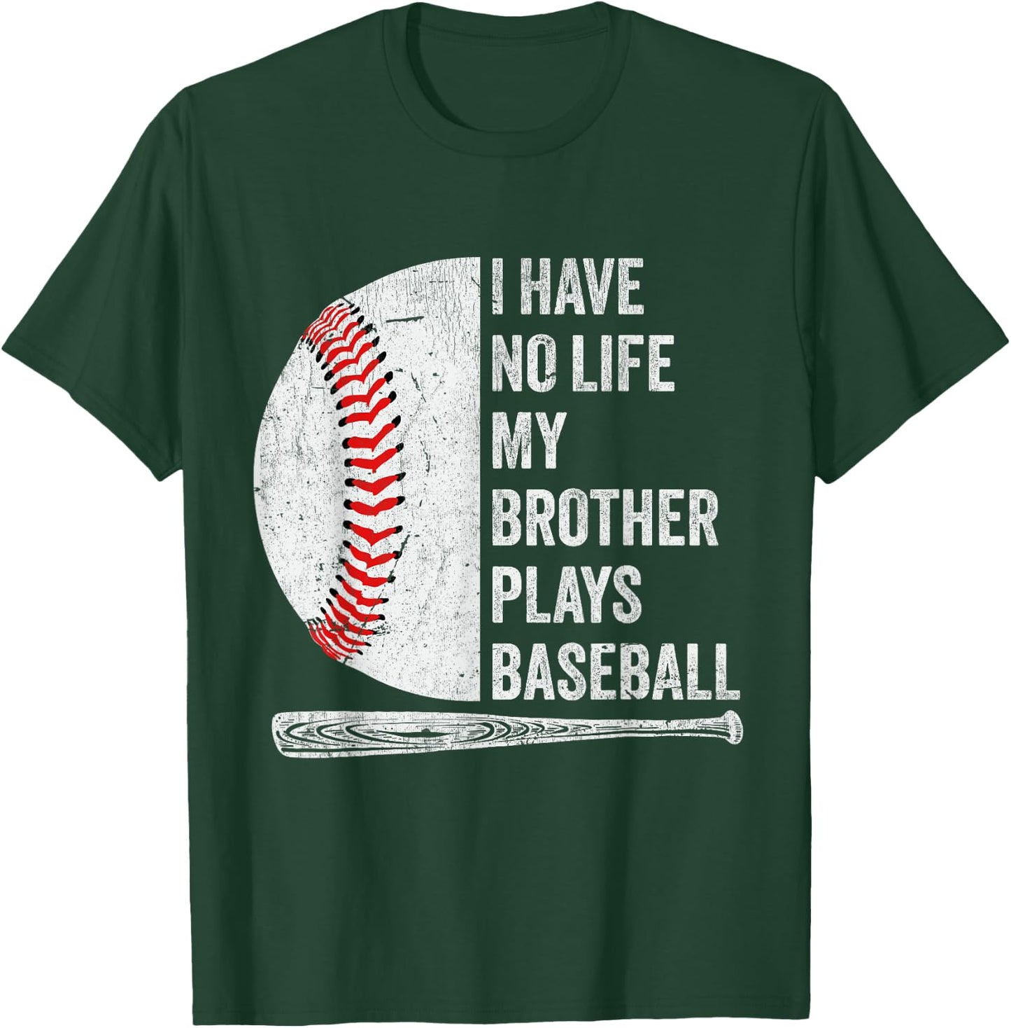 Funny Baseball I Have No Life My Brother Plays Baseball T-Shirt - T-Shirt | Forest