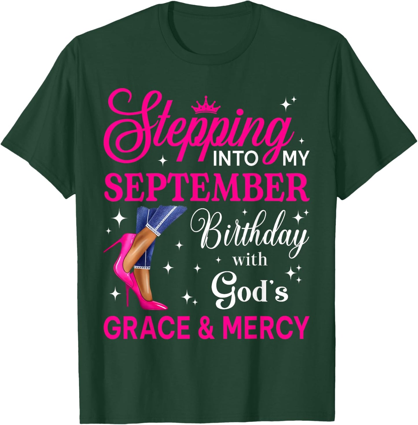 Stepping Into My September Women Girls High Heels Birthday T-Shirt - T-Shirt | Forest