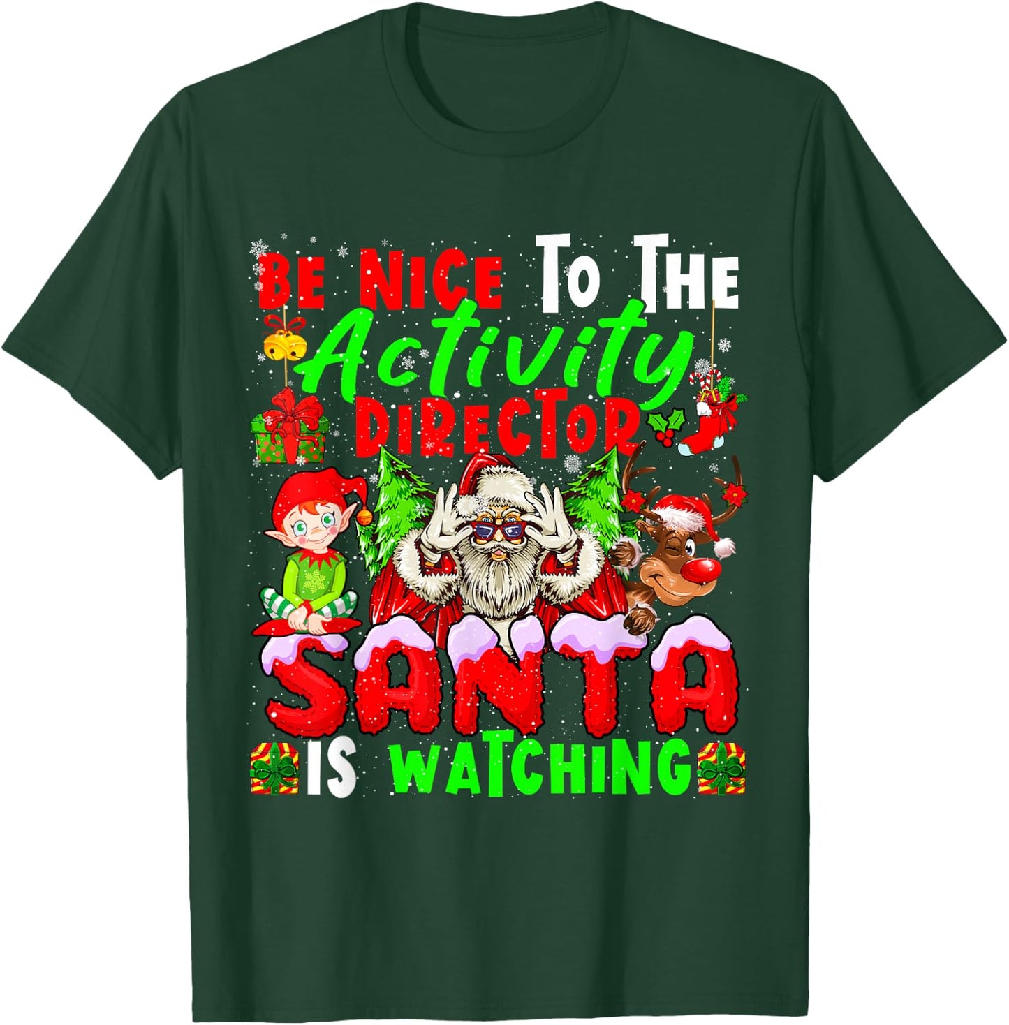 Be Nice To The Activity Director Santa Is Watching Christmas T-Shirt - T-Shirt | Forest