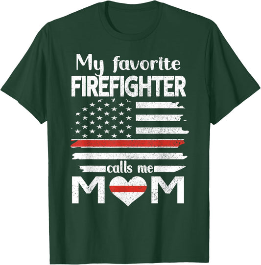 My Favorite Firefighter Calls Me Mom Thin Red Line Fire Mom T-Shirt - T-Shirt | Forest