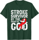 Stroke Survivor by The Grace of god - Stroke Survivor T-Shirt - T-Shirt | Forest