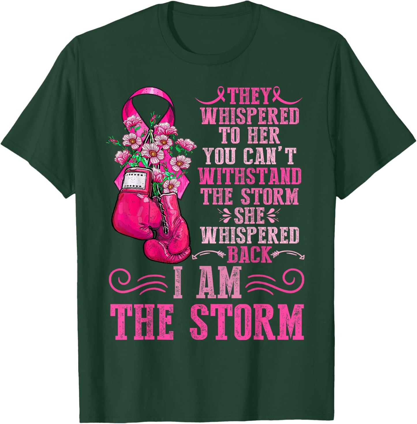 I Am The Storm Breast Cancer Awareness Warrior Pink Ribbon T-Shirt - T-Shirt | Forest
