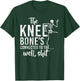 The Knee Bone's Connected To The Well, Shit Amputee Gifts T-Shirt - T-Shirt | Forest