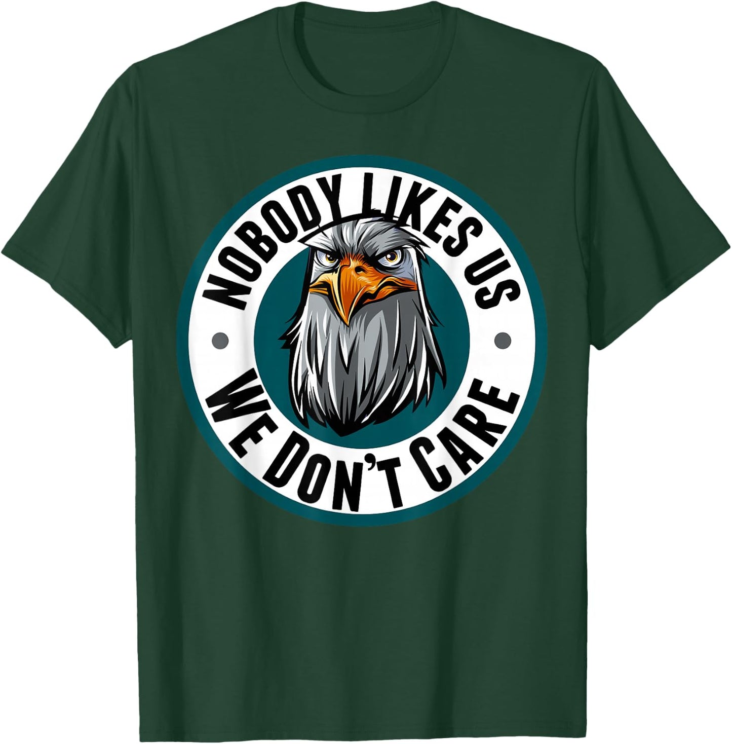 Nobody Likes Us We Don't Care Eagle T-Shirt - T-Shirt | Forest