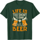 Life Is Too Short To Drink Shitty Beer - Brewfest T-Shirt - T-Shirt | Forest